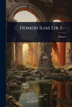 Cover Homeri Ilias Lib. I.--