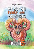 We Are All Funny Little Creatures 5