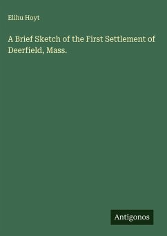 Cover A Brief Sketch of the First Settlement of Deerfield, Mass.