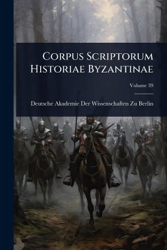 Corpus Scriptorum Historiae Byzantinae Corpus Scriptorum Historiae Byzantinae
