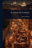 Il Lago Di Garda; Il Lago Di Garda;