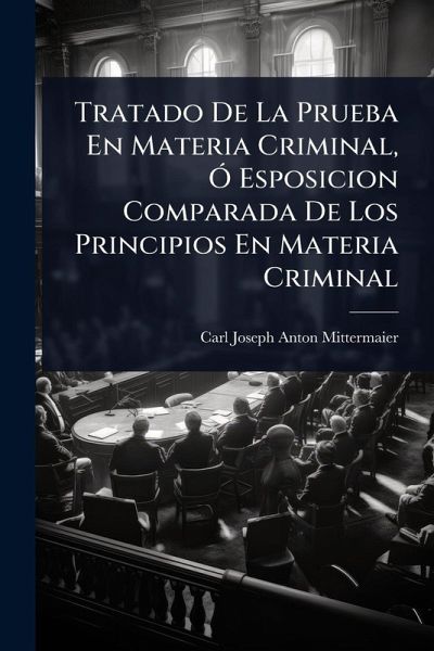 Tratado De La Prueba En Materia Criminal, Ã