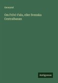 Om Frövi-Falu, eller Svenska Centralbanan Om Frövi-Falu, eller Svenska Centralbanan