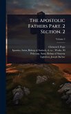 The Apostolic Fathers Part. 2 Section. 2 The Apostolic Fathers Part. 2 Section. 2