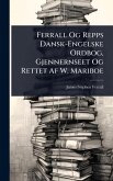 Ferrall Og Repps Dansk-Engelske Ordbog, Gjennernseet Og Rettet Af W. Mariboe
