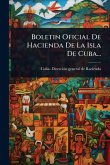 Boletin Oficial De Hacienda De La Isla De Cuba...