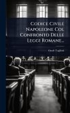 Codice Civile Napoleone Col Confronto Delle Leggi Romane... Codice Civile Napoleone Col Confronto Delle Leggi Romane...