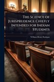The Science of Jurisprudence Chiefly Intended for Indian Students The Science of Jurisprudence Chiefly Intended for Indian Students