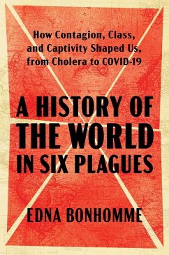 A History of the World in Six Plagues - Bonhomme, Edna
