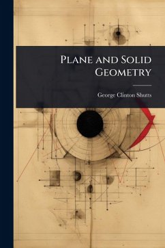 Plane and Solid Geometry - Shutts, George Clinton