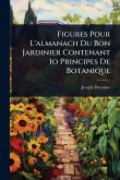 Figures Pour L'almanach Du Bon Jardinier Contenant 1o Principes De Botanique Figures Pour L'almanach Du Bon Jardinier Contenant 1o Principes De Botanique
