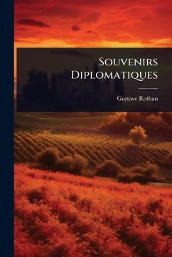 Souvenirs Diplomatiques - Rothan, Gustave