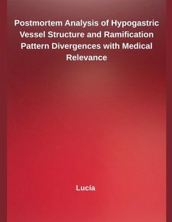 Cover Postmortem Analysis of Hypogastric Vessel Structure and Ramification Pattern Divergences with Medical Relevance