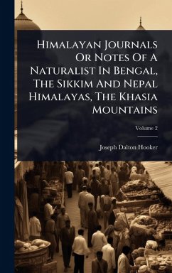 Cover Himalayan Journals Or Notes Of A Naturalist In Bengal, The Sikkim And Nepal Himalayas, The Khasia Mountains