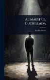 Al Maestro, Cuchillada Al Maestro, Cuchillada