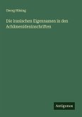 Die iranischen Eigennamen in den Achämenideninschriften