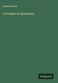 A Treatise on Sericulture A Treatise on Sericulture