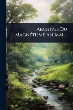 Archives Du MagnÃ(c)tisme Animal... - Anonymous