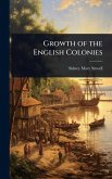 Growth of the English Colonies Growth of the English Colonies