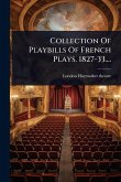 Collection Of Playbills Of French Plays. 1827-33....
