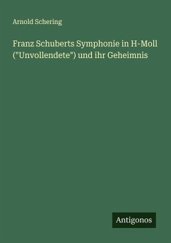 Franz Schuberts Symphonie in H-Moll ( Cover Franz Schuberts Symphonie in H-Moll (