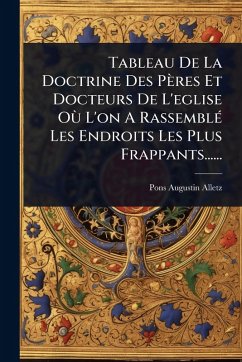 Cover Tableau De La Doctrine Des Pères Et Docteurs De L'eglise OÃ¹ L'on A RassemblÃ(c) Les Endroits Les Plus Frappants......