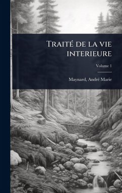 TraitÃ(c) de la vie interieure - Marie, Maynard Andrã(c)