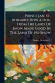 Prince Jan, St. Bernard; How A Dog From The Land Of Snow Made Good In The Land Of No Snow