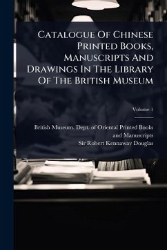 Catalogue Of Chinese Printed Books, Manuscripts And Drawings In The Library Of The British Museum Cover Catalogue Of Chinese Printed Books, Manuscripts And Drawings In The Library Of The British Museum