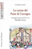 La cucina del Paese di Cuccagna. Passeggiate gastronomiche con Matilde Serao