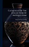 Catalogue Of The Collection Of Antique Gems