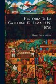 Historia De La Catedral De Lima, 1535-1898