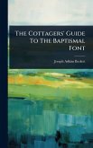 The Cottagers' Guide To The Baptismal Font