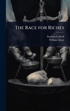 The Race for Riches - Colwell, Stephen; Arnot, William