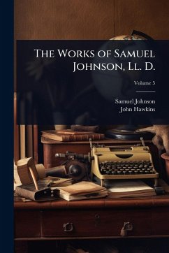 The Works of Samuel Johnson, Ll. D. - Johnson, Samuel; Hawkins, John