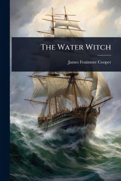 The Water Witch - Cooper, James Fenimore The Water Witch - Cooper, James Fenimore
