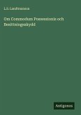 Om Commodum Possessionis och Besittningsskydd Om Commodum Possessionis och Besittningsskydd