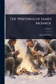 The Writings of James Monroe The Writings of James Monroe