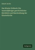 Das Kloster Drübeck: Ein tausendjähriger geschichtlicher Rückblick und Beschreibung der Klosterkirche Das Kloster Drübeck: Ein tausendjähriger geschichtlicher Rückblick und Beschreibung der Klosterkirche