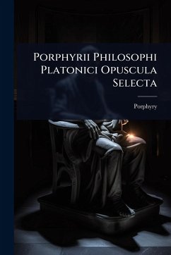 Cover Porphyrii Philosophi Platonici Opuscula Selecta