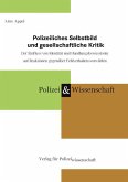 Polizeiliches Selbstbild und gesellschaftliche Kritik Polizeiliches Selbstbild und gesellschaftliche Kritik