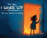 The Day I Woke Up The Day I Woke Up