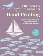 A Beginner's Guide to Hand-Printing: 35... - Bild 1