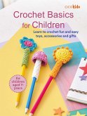 Crochet Basics for Children: For Children Aged 7+ Years Crochet Basics for Children: For Children Aged 7+ Years