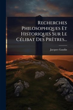 Cover Recherches Philosophiques Et Historiques Sur Le CÃ(c)libat Des PrÃªtres...