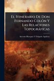 El Itinerario De Don Fernando ColÃ3n Y Las Relaciones Topogràficas El Itinerario De Don Fernando ColÃ3n Y Las Relaciones Topogràficas