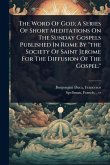 The Word Of God; A Series Of Short Meditations On The Sunday Gospels Published In Rome By 