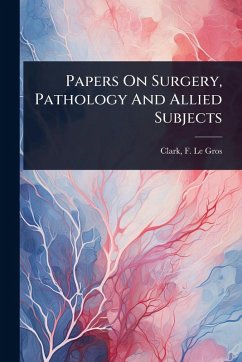 Cover Papers On Surgery, Pathology And Allied Subjects