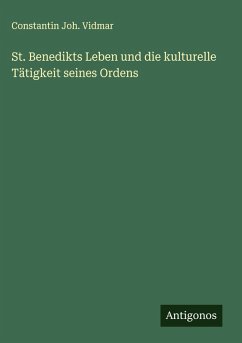 Cover St. Benedikts Leben und die kulturelle Tätigkeit seines Ordens
