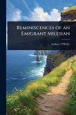 Reminiscences of an Emigrant Milesian